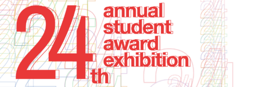 24th Annual Student Award Exhibition