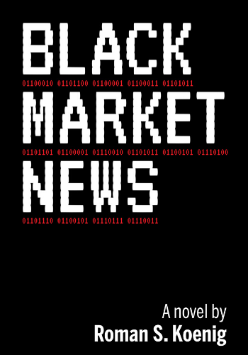 Self-published by Professor Koenig, the novel “Black Market News” is a finalist for the Eric Hoffer Book Award for the Small, Independent & Academic Press